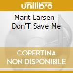 Marit Larsen - Don'T Save Me cd