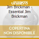 Jim Brickman - Essential Jim Brickman cd musicale di Jim Brickman