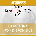 V/a - Kuscheljazz 7 (2 Cd) cd