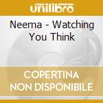Neema - Watching You Think cd