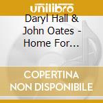 Daryl Hall & John Oates - Home For Christmas cd musicale di Hall & Oates