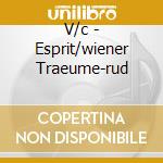 V/c - Esprit/wiener Traeume-rud cd