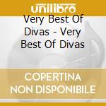 Very Best Of Divas - Very Best Of Divas cd