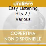 Easy Listening Hits 2 / Various cd