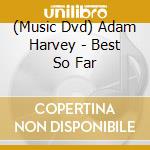 (Music Dvd) Adam Harvey - Best So Far cd