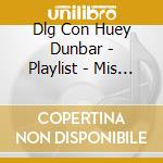 Dlg Con Huey Dunbar - Playlist - Mis Favoritas cd