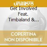 Get Involved Feat. Timbaland & Missy Elliott - Ginuwine cd musicale di Get Involved Feat. Timbaland & Missy Elliott