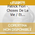 Patrick Fiori - Choses De La Vie / Et Si On (2 Cd) cd