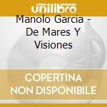 Manolo Garcia - De Mares Y Visiones cd