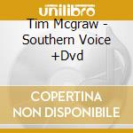 Tim Mcgraw - Southern Voice +Dvd cd musicale di Tim Mcgraw