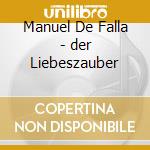 Manuel De Falla - der Liebeszauber cd