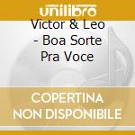 Victor & Leo - Boa Sorte Pra Voce