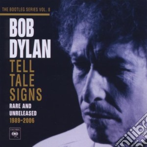 Bob Dylan - Tell Tale Signs (2 Cd) cd musicale di Bob Dylan