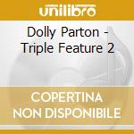 Dolly Parton - Triple Feature 2 cd