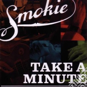 Smokie - Take A Minute (Cd+Dvd) cd musicale di Smokie