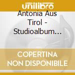 Antonia Aus Tirol - Studioalbum 2010 (2 Cd) cd