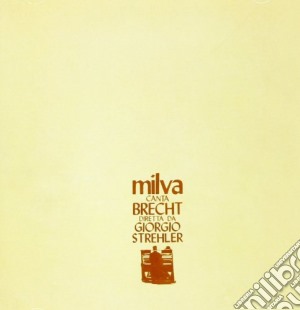 Milva - Milva Canta Brecht Diretta Da Giorgio Strehler cd musicale di MILVA