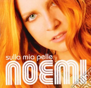Noemi - Sulla Mia Pelle cd musicale di NOEMI
