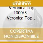 Veronica Top 1000/5 - Veronica Top 1000/5 (3 Cd) cd