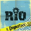 Rio - Il Sognatore cd