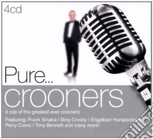Pure... Crooners (4 Cd) cd musicale di ARTISTI VARI
