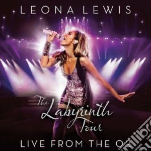 Leona Lewis - The Labyrinth Tour - Live From The O2 (Cd+Dvd) cd musicale di Leona Lewis