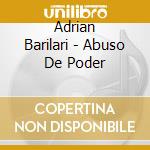Adrian Barilari - Abuso De Poder cd musicale di Adrian Barilari