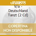 V/a - Deutschland Tanzt (2 Cd) cd