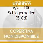 V/a - 100 Schlagerperlen (5 Cd) cd