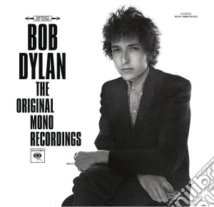 Bob Dylan - The Original Mono Recordings (9 Cd) cd musicale di Bob Dylan
