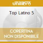 Top Latino 5 cd