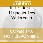 Ritter Rost - 11/jaeger Des Verlorenen cd