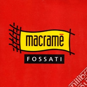 Ivano Fossati - Macrame' cd musicale di Ivano Fossati