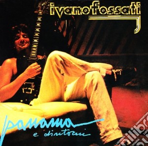 Ivano Fossati - Panama E Dintorni cd musicale di Ivano Fossati