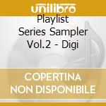 Playlist Series Sampler Vol.2 - Digi cd