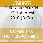 200 Jahre Wies'N - Oktoberfest 2010 (3 Cd) cd