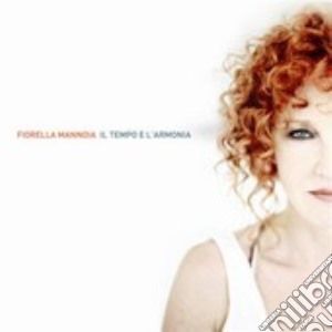 Il tempo e l'armonia (2cd+dvd) cd musicale di MANNOIA FIORELLA