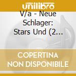 V/a - Neue Schlager: Stars Und (2 Cd) cd