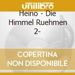 Heino - Die Himmel Ruehmen 2- cd