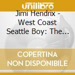 Jimi Hendrix - West Coast Seattle Boy: The Jimi Hendrix Anthology cd