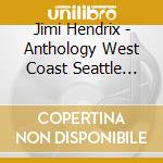 Jimi Hendrix - Anthology West Coast Seattle Boy cd