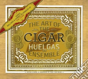 Huelgas Ensemble/van Nevel - Vari-the Art Of The Cigar Musiche Ispirate Al Tabacco cd musicale di Ensemble/van Huelgas