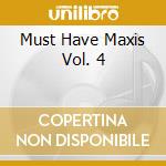 Must Have Maxis Vol. 4 cd