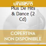 Plus De Hits & Dance (2 Cd) cd