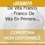 De Vita Franco - Franco De Vita En Primera Fila cd musicale di De Vita Franco