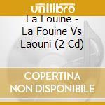 La Fouine - La Fouine Vs Laouni (2 Cd) cd