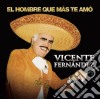 Vicente Fernandez - Hombre Que Mas Te Amo cd