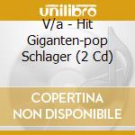 V/a - Hit Giganten-pop Schlager (2 Cd) cd