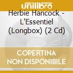Herbie Hancock - L'Essentiel (Longbox) (2 Cd) cd