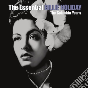 Billie Holiday - The Essential: The Columbia Years (2 Cd) cd musicale di Billie Holiday